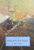 Book cover of Life in a Railway Factory  by WILLIAMS, Alfred 